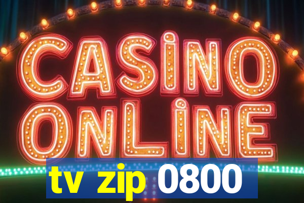 tv zip 0800